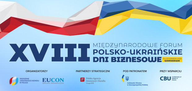 XVIII International Forum "Polish-Ukrainian Business Days" will be held in Warsaw