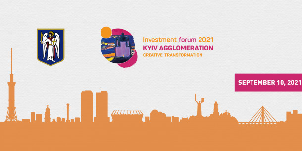 The creative transformation of the capital will be a top theme during Kyiv Investment Forum - 2021